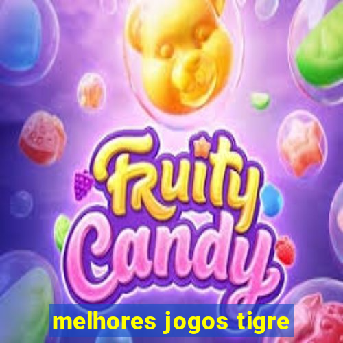 melhores jogos tigre